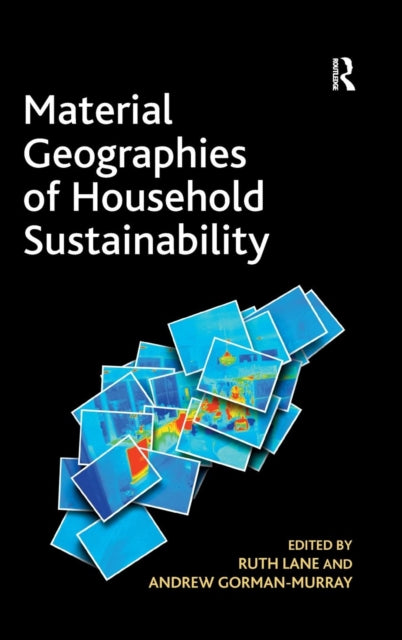 Book cover of: Material Geographies of Household Sustainability. By: Ruth Lane