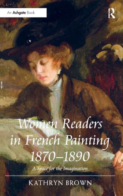 Book cover of: Women Readers in French Painting 1870-1890. By: Kathryn Brown