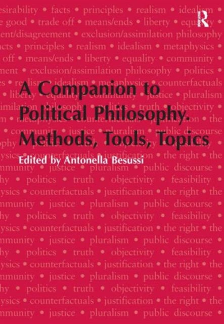 Book cover of: Companion to Political Philosophy. Methods, Tools, Topics. By: Antonella Besussi