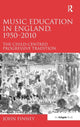 Book cover of: Music Education in England, 1950-2010. By: John Finney