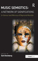 Book cover of: Music Semiotics: A Network of Significations. By: Raymond Monelle