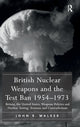 Book cover of: British Nuclear Weapons and the Test Ban 1954–1973