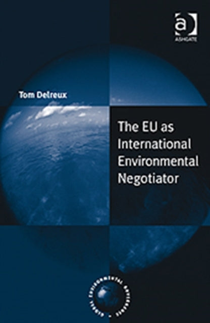 Book cover of: EU as International Environmental Negotiator. By: Tom Delreux