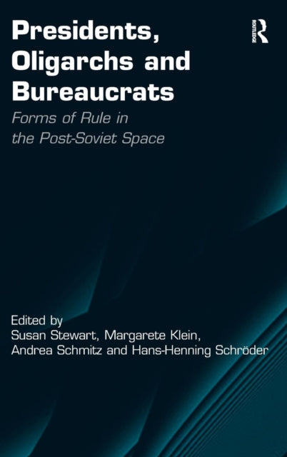 Book cover of: Presidents, Oligarchs and Bureaucrats. By: Susan Stewart