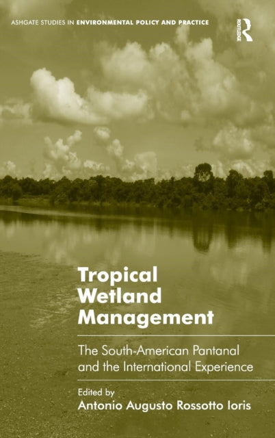 Book cover of: Tropical Wetland Management. By: Antonio Augusto Rossotto Ioris