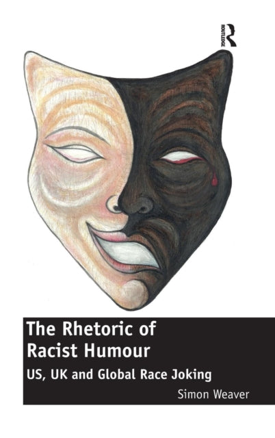 Book cover of: Rhetoric of Racist Humour. By: Simon Weaver