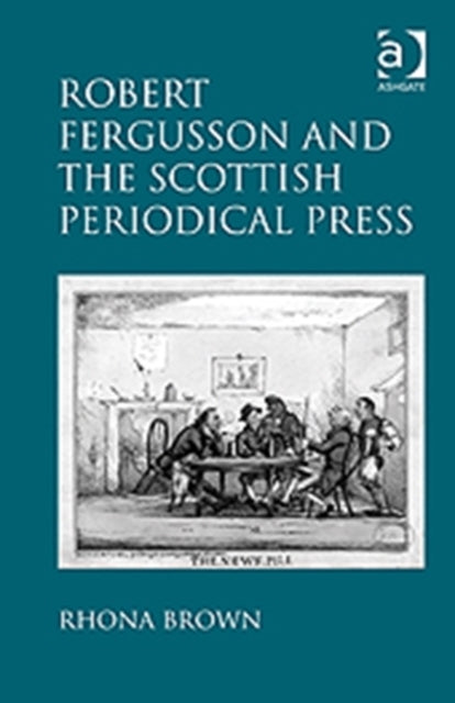 Book cover of: Robert Fergusson and the Scottish Periodical Press. By: Rhona Brown