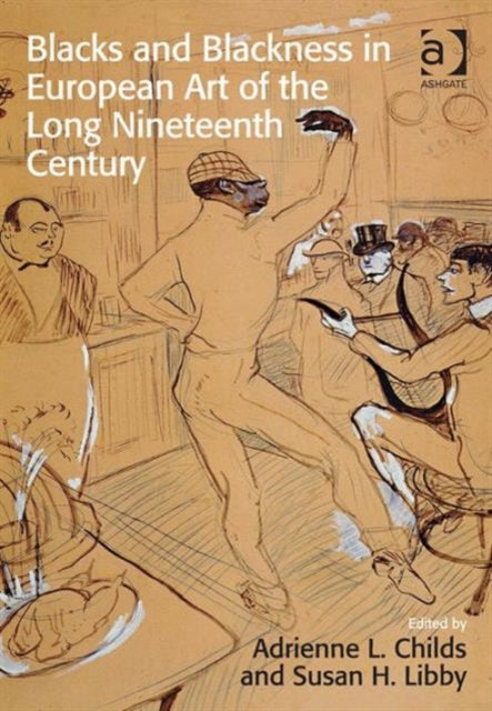 Book cover of: Blacks and Blackness in European Art of the Long Nineteenth Century. By: Adrienne L. Childs