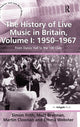 Book cover of: History of Live Music in Britain, Volume I: 1950-1967. By: Martin Cloonan