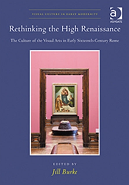 Book cover of: Rethinking the High Renaissance. By: Jill Burke