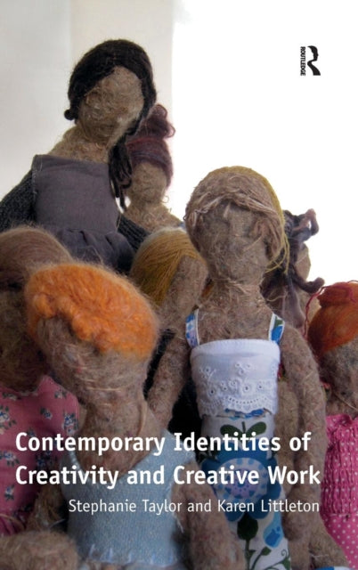 Book cover of: Contemporary Identities of Creativity and Creative Work. By: Stephanie Taylor