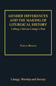 Book cover of: Gender Differences and the Making of Liturgical History. By: Teresa Berger