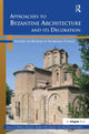 Book cover of: Approaches to Byzantine Architecture and its Decoration. By: Slobodan Ćurčić