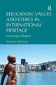 Book cover of: Education, Values and Ethics in International Heritage. By: Jeanette Atkinson
