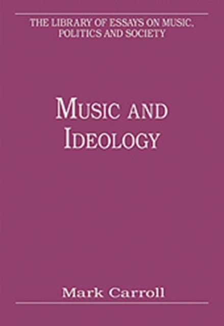 Book cover of: Music and Ideology. By: Mark Carroll