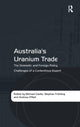 Book cover of: Australia's Uranium Trade. By: Clarke, Michael
