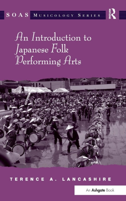 Book cover of: Introduction to Japanese Folk Performing Arts. By: Terence Lancashire