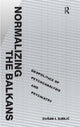 Book cover of: Normalizing the Balkans. By: Dušan I. Bjelić