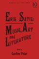 Book cover of: Erik Satie: Music, Art and Literature. By: Caroline Potter