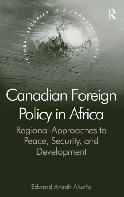 Book cover of: Canadian Foreign Policy in Africa. By: Edward Ansah Akuffo