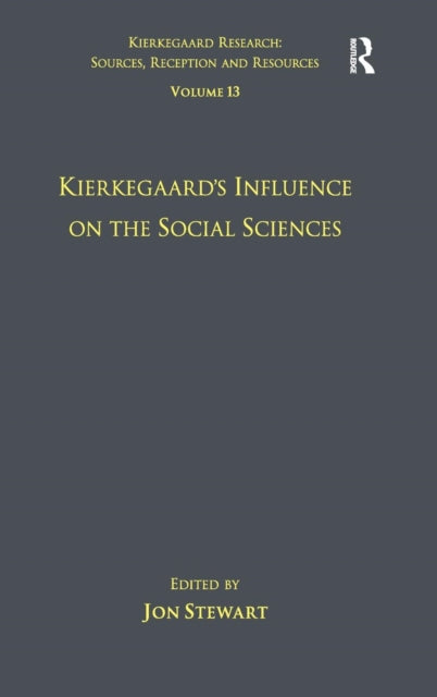 Book cover of: Volume 13: Kierkegaard's Influence on the Social Sciences. By: Jon Stewart undifferentiated