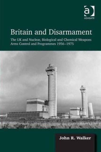 Book cover of: Britain and Disarmament. By: John R. Walker