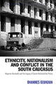 Book cover of: Ethnicity, Nationalism and Conflict in the South Caucasus. By: Ohannes Geukjian