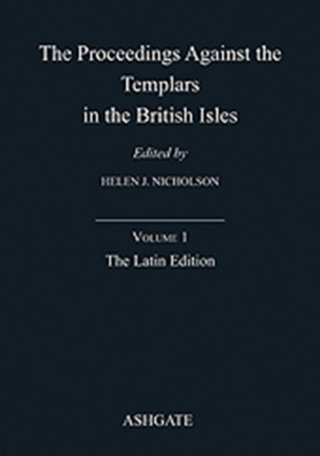 Book cover of: Proceedings Against the Templars in the British Isles. By: Helen J. Nicholson