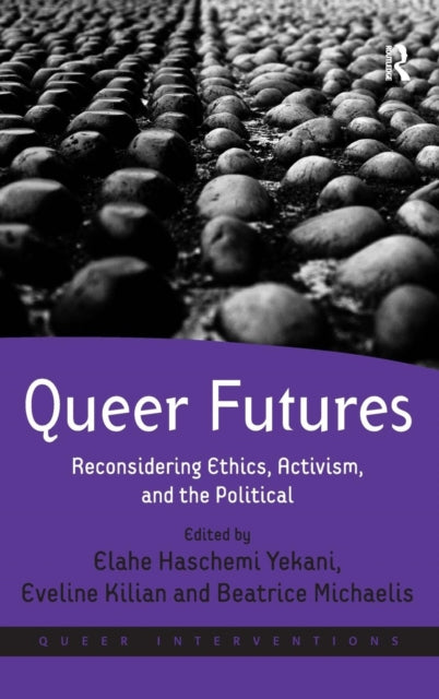 Book cover of: Queer Futures. By: Elahe Haschemi Yekani