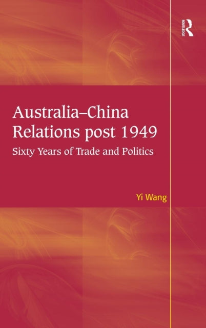 Book cover of: Australia-China Relations post 1949. By: Yi Wang