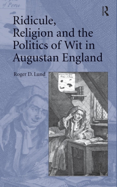 Book cover of: Ridicule, Religion and the Politics of Wit in Augustan England. By: Roger D. Lund