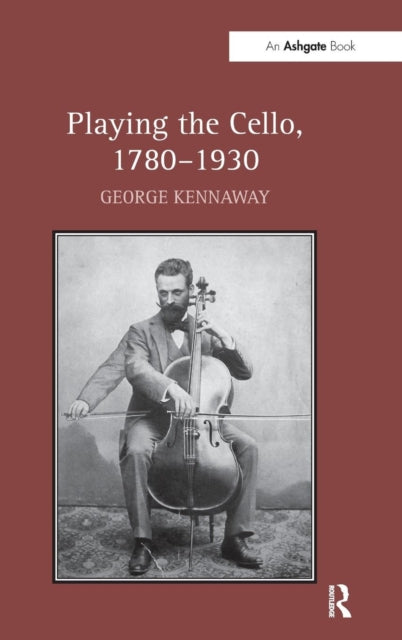 Book cover of: Playing the Cello, 1780-1930
