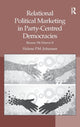 Book cover of: Relational Political Marketing in Party-Centred Democracies. By: Helene P. M. Johansen