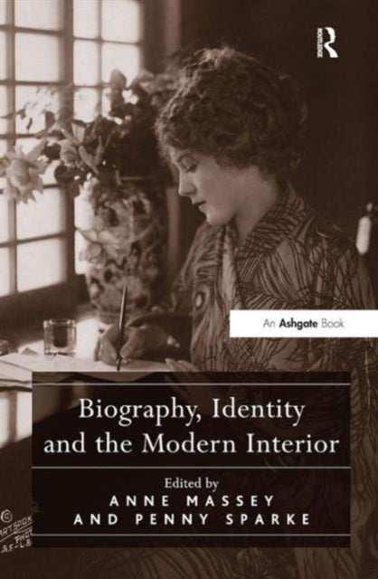 Book cover of: Biography, Identity and the Modern Interior. By: Penny Sparke