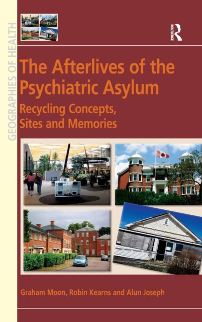Book cover of: Afterlives of the Psychiatric Asylum. By: Graham Moon