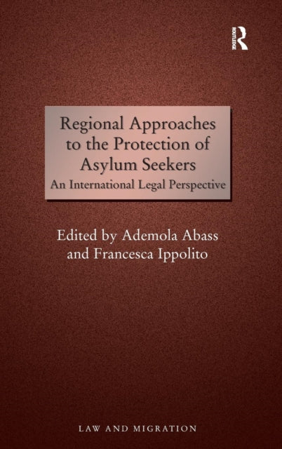 Book cover of: Regional Approaches to the Protection of Asylum Seekers. By: Francesca Ippolito