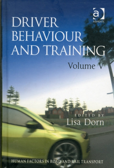 Book cover of: Driver Behaviour and Training: Volume V. By: Lisa Dorn