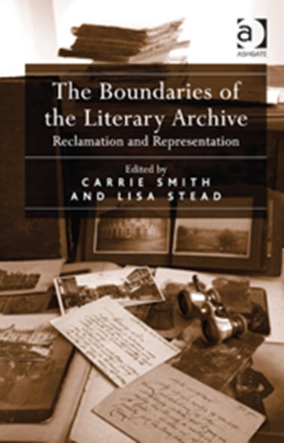 Book cover of: Boundaries of the Literary Archive. By: Carrie Smith