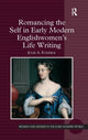 Book cover of: Romancing the Self in Early Modern Englishwomen's Life Writing. By: Julie A. Eckerle
