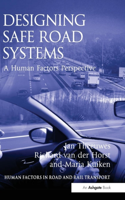 Book cover of: Designing Safe Road Systems. By: Jan Theeuwes
