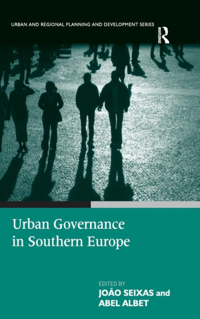 Book cover of: Urban Governance in Southern Europe. By: João Seixas