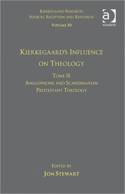 Book cover of: Volume 10, Tome II: Kierkegaard's Influence on Theology. By: Jon Stewart undifferentiated
