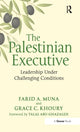 Book cover of: Palestinian Executive. By: Farid A. Muna