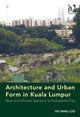 Book cover of: Architecture and Urban Form in Kuala Lumpur. By: Yat Ming Loo
