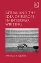 Book cover of: Ritual and the Idea of Europe in Interwar Writing. By: Patrick R. Query
