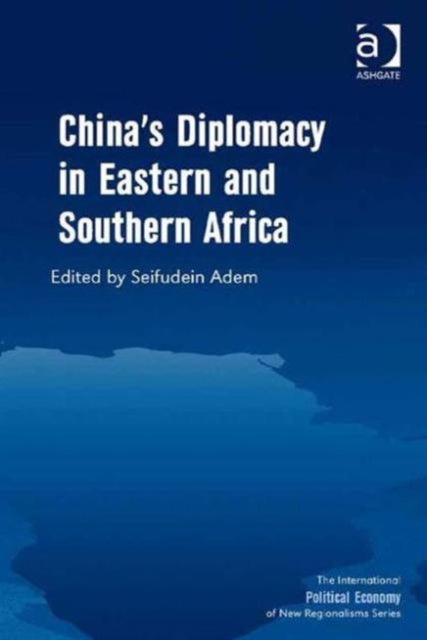 Book cover of: China's Diplomacy in Eastern and Southern Africa. By: Seifudein Adem