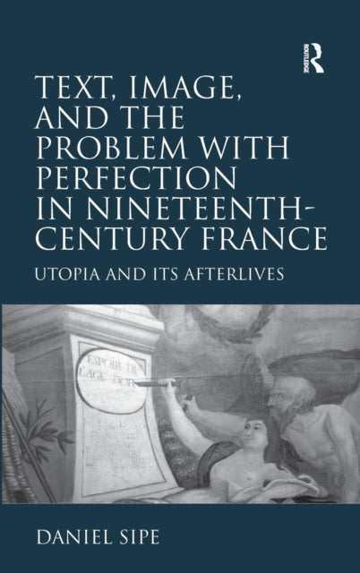 Book cover of: Text, Image, and the Problem with Perfection in Nineteenth-Century France