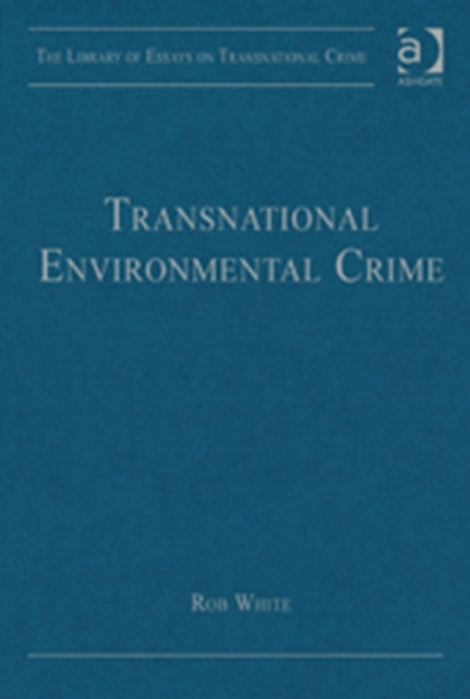 Book cover of: Transnational Environmental Crime. By: R. D. White