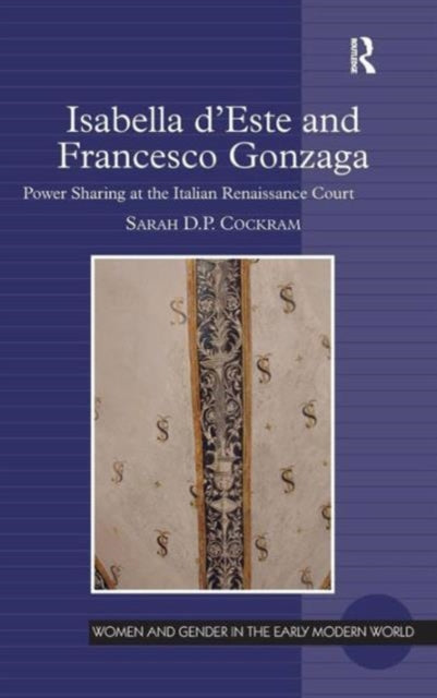 Book cover of: Isabella d'Este and Francesco Gonzaga. By: Sarah D. P. Cockram