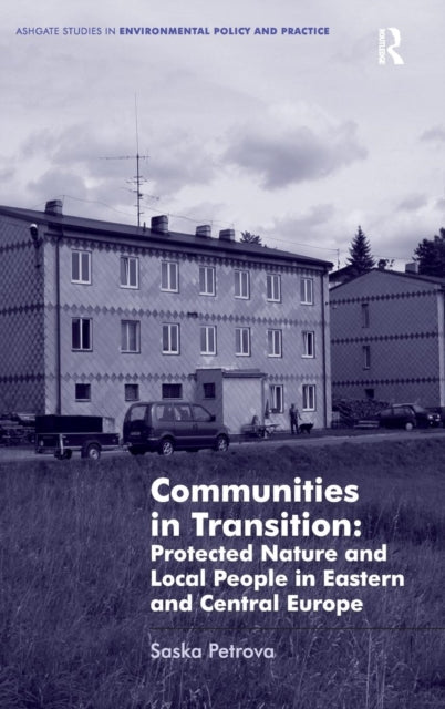 Book cover of: Communities in Transition: Protected Nature and Local People in Eastern and Central Europe. By: Saska Petrova